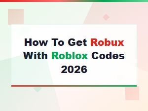 Free Roblox Codes for Robux 2026 – How to Get Robux Today