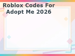 Adopt Me Codes 2026 – Free Pets, Bucks & Exclusive Items